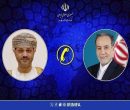بررسی تحولات منطقه در تماس تلفنی عراقچی و وزیر خارجه عمان